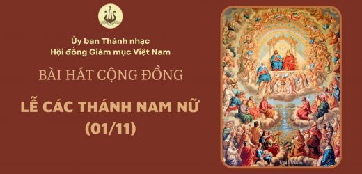 Bài Hát Cộng Đồng Lễ Các Thánh Nam Nữ (01/11/2024)