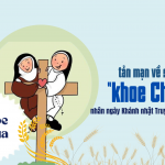 Tản Mạn Về Sứ Vụ “Khoe Chúa” Nhân Ngày Khánh Nhật Truyền Giáo