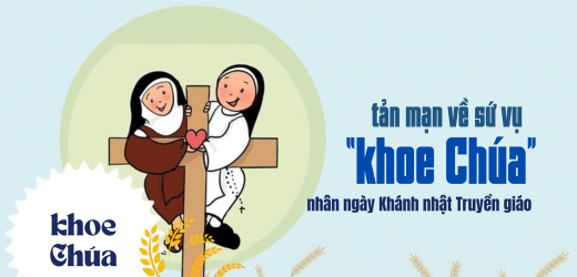 Tản Mạn Về Sứ Vụ “Khoe Chúa” Nhân Ngày Khánh Nhật Truyền Giáo