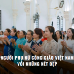 Người Phụ Nữ Công Giáo Việt Nam Với Những Nét Đẹp