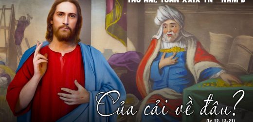 21.10.2024 – Thứ Hai Tuần XXIX Thường Niên – Của Cải Về Đâu?