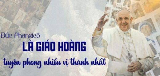 Đức Phanxicô Là Giáo Hoàng Tuyên Phong Nhiều Vị Thánh Nhất