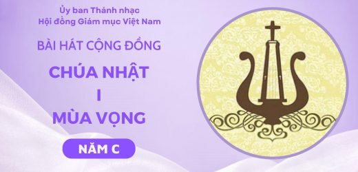 Bài Hát Cộng Đồng Chúa Nhật 1 Mùa Vọng Năm C