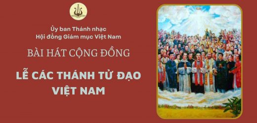 Bài Hát Cộng Đồng Lễ Các Thánh Tử Đạo Việt Nam Năm 2024