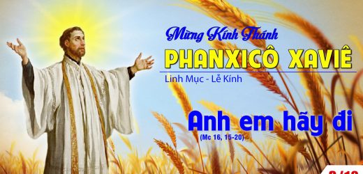 03.12.2024 – Thánh Phanxicô Xaviê, Linh Mục – Anh Em Hãy Đi