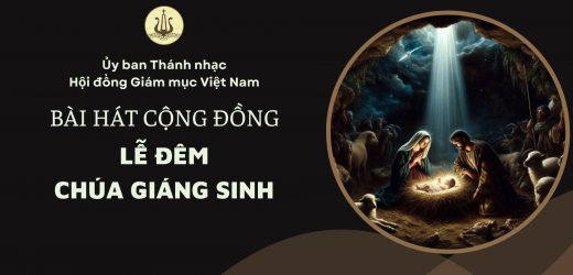 Bài Hát Cộng Đồng Lễ Đêm Chúa Giáng Sinh Năm 2024