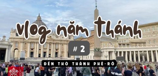 Vlog Năm Thánh #2: Đền Thờ Thánh Phêrô