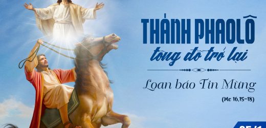 25.01.2025 – Thứ Bảy Tuần II TN, Năm C – Thánh Phaolô Tông Đồ Trở Lại – Loan Báo Tin Mừng (Mc 16,15-18)