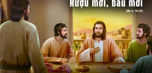 20.01.2025 – Thứ Hai Tuần II Thường Niên, Năm C – Rượu Mới, Bầu Mới (Mc 2,18-22)
