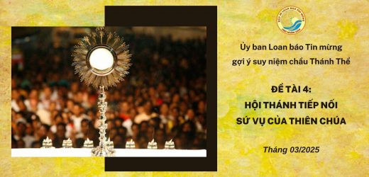 Ủy Ban Loan Báo Tin Mừng Gợi Ý Suy Niệm Chầu Thánh Thể Tháng 03/2025 – Hội Thánh Tiếp Nối Sứ Vụ Của Thiên Chúa