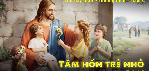 01.03.2025 – Thứ Bảy Tuần VII Thường Niên, Năm C – Tâm Hồn Trẻ Nhỏ (Mc 10,13-16)