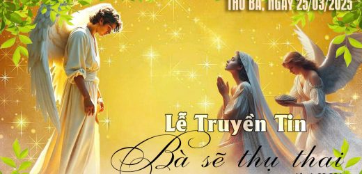 25.03.2025 – Lễ Truyền Tin – Bà Sẽ Thụ Thai (Lc 1,26-38)