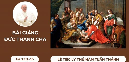 Bài Giảng Đức Thánh Cha –  Lễ Tiệc Ly Thứ Năm Tuần Thánh