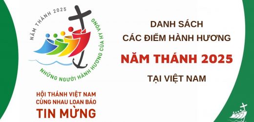 Danh Sách Các Điểm Hành Hương Năm Thánh 2025 Tại Việt Nam