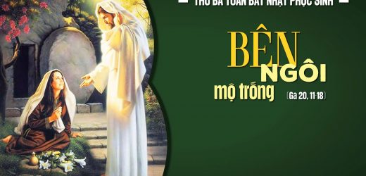 22.04.2025 – Thứ Ba Trong Tuần Bát Nhật Phục Sinh – Bên Ngôi Mộ Trống (Ga 20,11-18)