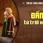 14.04.2026 – Thứ Ba Tuần II Phục Sinh – Đấng Từ Trời Xuống (Ga 3,7b-15)
