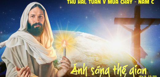 07.04.2025 – Thứ Hai Tuần V Mùa Chay – Ánh Sáng Thế Gian (Ga 8,12-20)