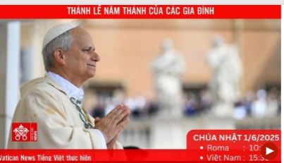 Trực Tiếp Thánh Lễ Năm Thánh Của Các Gia Đình, Trẻ Em, Ông Bà Và Người Cao Tuổi (Chúa Nhật 1/6/2025)