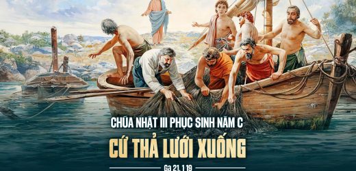 Chúa Nhật 3 Phục Sinh, Năm C (CN 04.05.2025) – Cứ Thả Lưới Xuống (Ga 21,1-19)