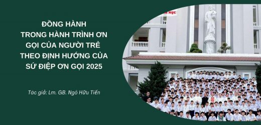 Đồng Hành Trong Hành Trình Ơn Gọi Của Người Trẻ Theo Định Hướng Của Sứ Điệp Ơn Gọi 2025