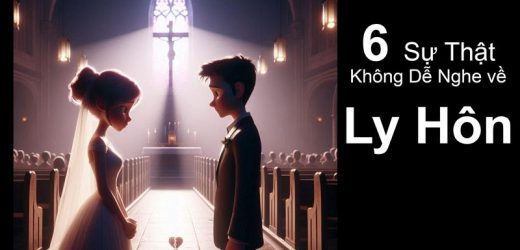 Sáu Sự Thật Không Dễ Nghe Về Ly Hôn