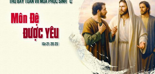 07.06.2025 – Thứ Bảy Tuần VII Phục Sinh – Môn Đệ Được Yêu (Ga 21,20-25)