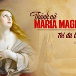 22.07.2025 – Thánh Nữ Maria Mađalêna – Tôi Đã Thấy Chúa (Ga 20,1-2.11-18)
