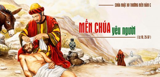 Chúa Nhật XV Thường Niên, Năm C (CN 06.07.2025) – Mến Chúa Yêu Người (Lc 10,25-37)