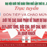 Đại Hội Giới Trẻ Giáo Tỉnh Huế Lần III – 2025: Trực Tuyến Đón Tiếp Giới Trẻ Các Giáo Phận, Quý Đức Tổng, Đức Cha, Quý Tu Sĩ Và Quan Khách