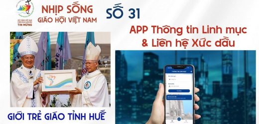 Nhịp Sống Giáo Hội Việt Nam Số 31 (21/7 – 28/7/2025): Giới Trẻ Giáo Tỉnh Huế – APP “Thông Tin Linh Mục” & “Liên Hệ Xức Dầu”
