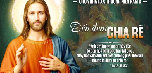 Chúa Nhật XX Thường Niên, Năm C (CN 17.08.2025) – Đến Đem Chia Rẽ (Lc 12,49-53)