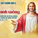 Chúa Nhật XXII Thường Niên, Năm C (CN 31.08.2025) – Ai Hạ Mình Xuống (Lc 14,1.7-14)