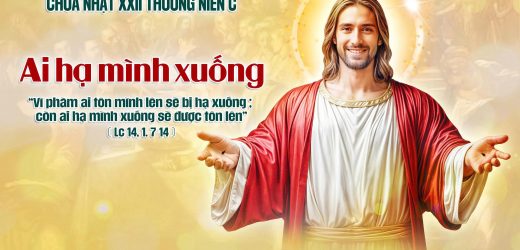 Chúa Nhật XXII Thường Niên, Năm C (CN 31.08.2025) – Ai Hạ Mình Xuống (Lc 14,1.7-14)