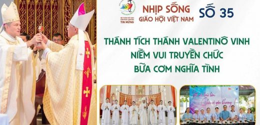 Nhịp Sống Giáo Hội Việt Nam Số 35 (19/8 – 15/8/2025): Thánh Tích Thánh Valentinô Vinh – Niềm Vui Truyền Chức – Bữa Cơm Nghĩa Tình