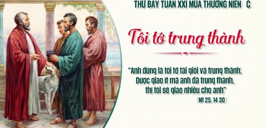 30.08.2025 – Thứ Bảy Tuần XXI Thường Niên – Tôi Tớ Trung Thành (Mt 25,14-30)