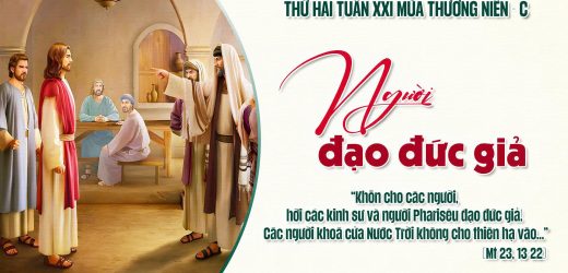 25.08.2025 – Thứ Hai Tuần XXI Thường Niên – Người Đạo Đức Giả (Mt 23,13.15-22)