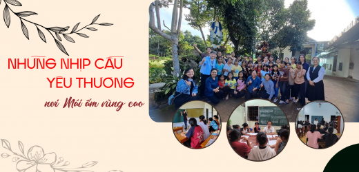 Những Nhịp Cầu Yêu Thương Nơi Mái Ấm Vùng Cao