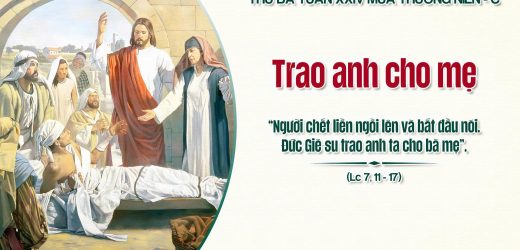 16.09.2025 – Thứ Ba Tuần XXIV Thường Niên – Trao Anh Cho Mẹ (Lc 7,11-17)