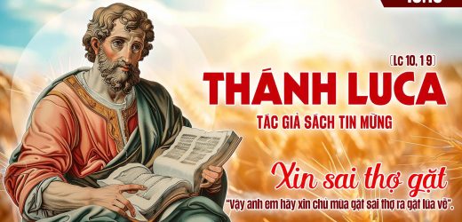 18.10.2025 – Lễ Thánh Luca, Tác Giả Sách Tin Mừng – Xin Sai Thợ Gặt (Lc 10,1-9)