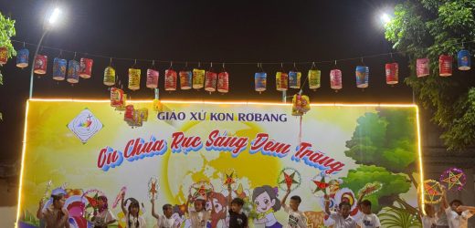 Giáo Xứ Kon Rơbang Vui Tết Trung Thu: “Ơn Chúa Rực Sáng Đêm Trăng”