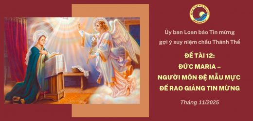Ủy Ban Loan Báo Tin Mừng Gợi Ý Suy Niệm Chầu Thánh Thể Tháng 11/2025 – Đức Maria – Người Môn Đệ Mẫu Mực Để Rao Giảng Tin Mừng