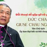 Đối Thoại Để Gặp Gỡ Và Yêu Thương – Đức Giám Mục Giuse Châu Ngọc Tri