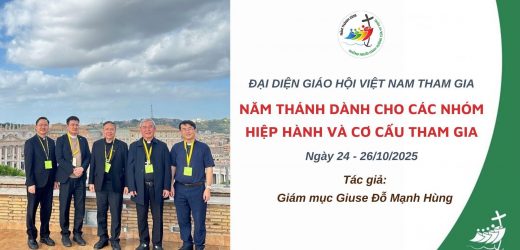 Đại Diện Giáo Hội Việt Nam Tham Gia Năm Thánh Dành Cho Các Nhóm Hiệp Hành Và Cơ Cấu Tham Gia Được Cử Hành Tại Vatican Từ 24-26/10/2025