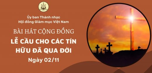 Bài Hát Cộng Đồng Lễ Cầu Cho Các Tín Hữu Đã Qua Đời Ngày 02/11/2025