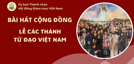 Bài Hát Cộng Đồng Lễ Các Thánh Tử Đạo Việt Nam (16/11/2025)