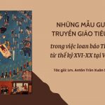 Những Mẫu Gương Truyền Giáo Tiêu Biểu Trong Việc Loan Báo Tin Mừng Từ Thế Kỷ XVI-XX Tại Việt Nam