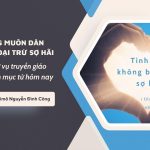 Ánh Sáng Muôn Dân – Tình Yêu Loại Trừ Sợ hãi: Suy Tư Về Sứ Vụ Truyền Giáo Trong Bối Cảnh Mục Tử Hôm Nay