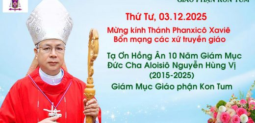 Thông Báo: Thánh Lễ Mừng Kính Thánh Phanxicô Xaviê Và Tạ Ơn Hồng Ân 10 Năm Giám Mục Của Đức Cha Aloisiô