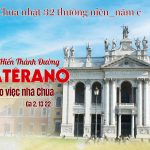 Chúa Nhật XXXII Thường Niên, Năm C (09.11.2025) – Lễ Cung Hiến Thánh Đường Latêranô – Lo Việc Nhà Chúa (Ga 2,13-22)