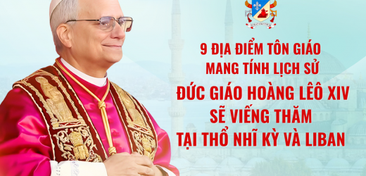 9 Địa Điểm Tôn Giáo Mang Tính Lịch Sử Đức Giáo Hoàng Lêô XIV Sẽ Viếng Thăm Tại Thổ Nhĩ Kỳ Và Liban